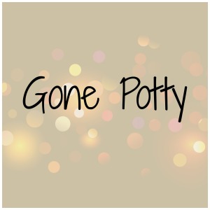 Gone Potty